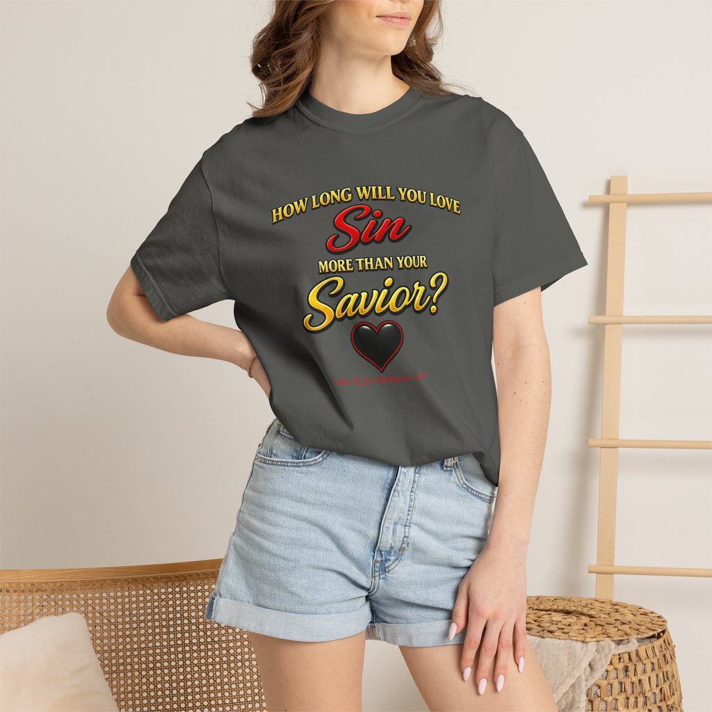 Christian Message T-Shirt — "How Long Will You Live in Sin?" Graphic Tee