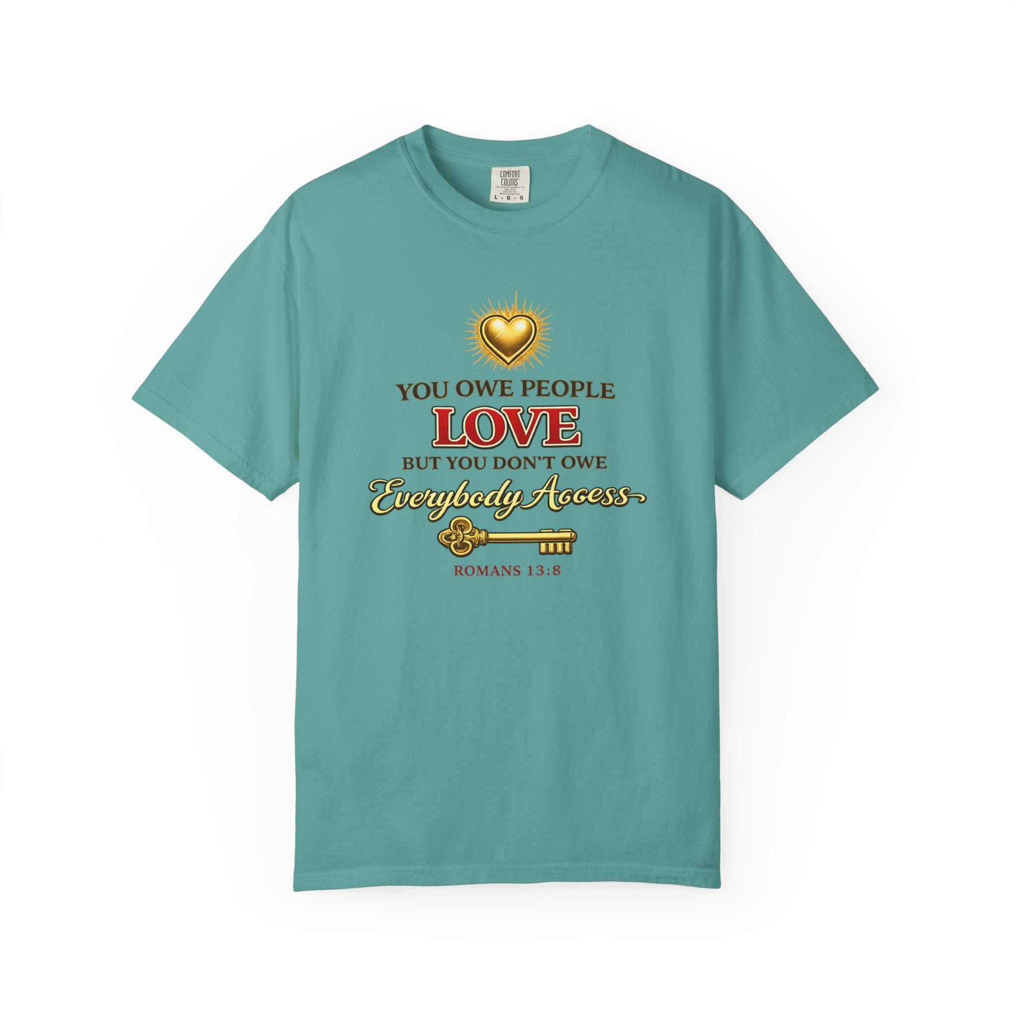 T-Shirt — "You Owe People Love" Inspirational Scripture Tee (Romans 13:8)