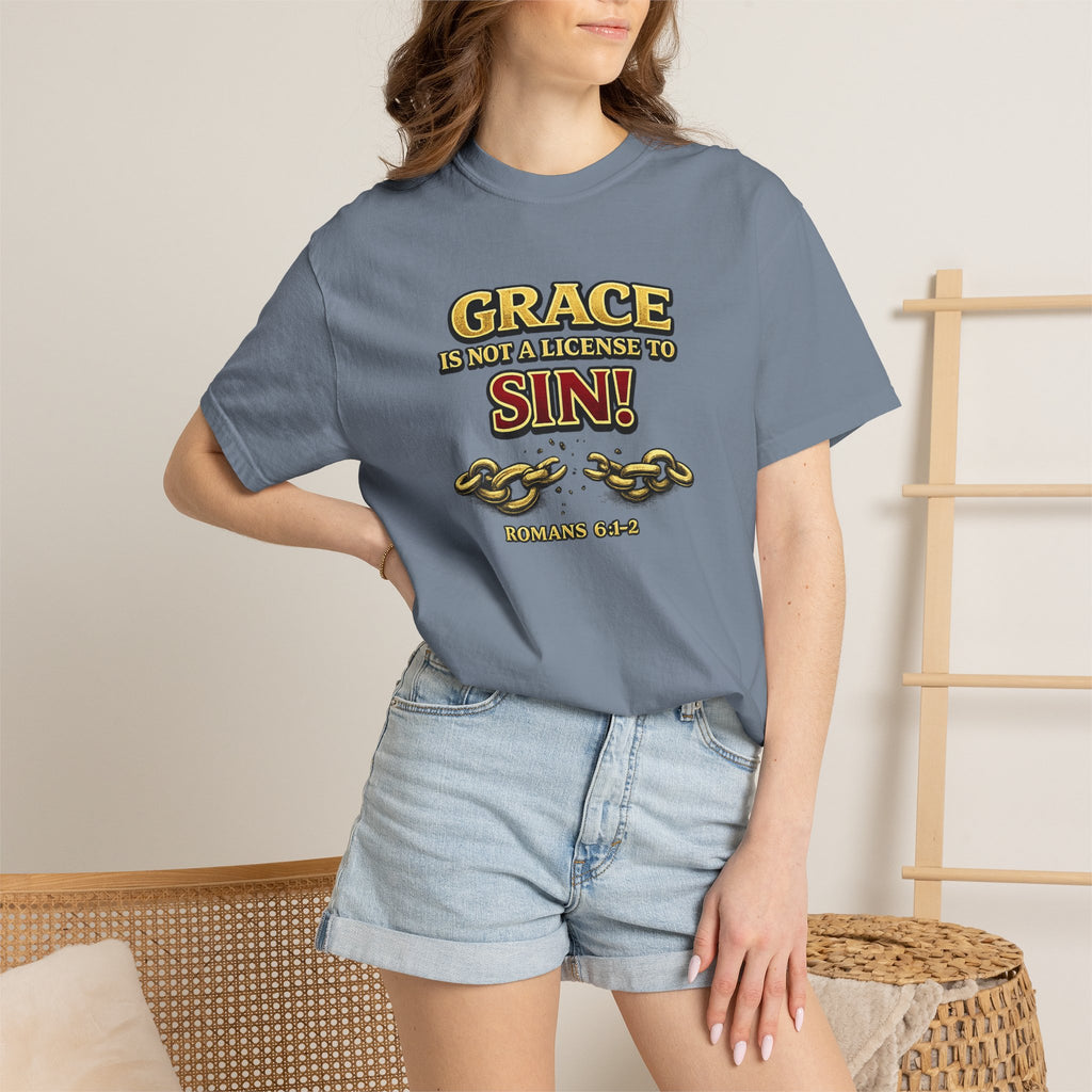 Christian Message T-Shirt — "Grace Is Not A License To Sin" Romans 6:14