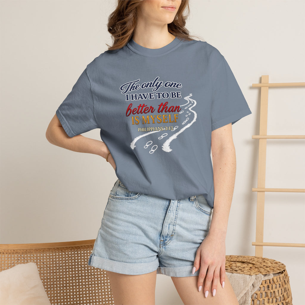 Inspirational Graphic T-Shirt — "The only one I have to be better than is myself"
