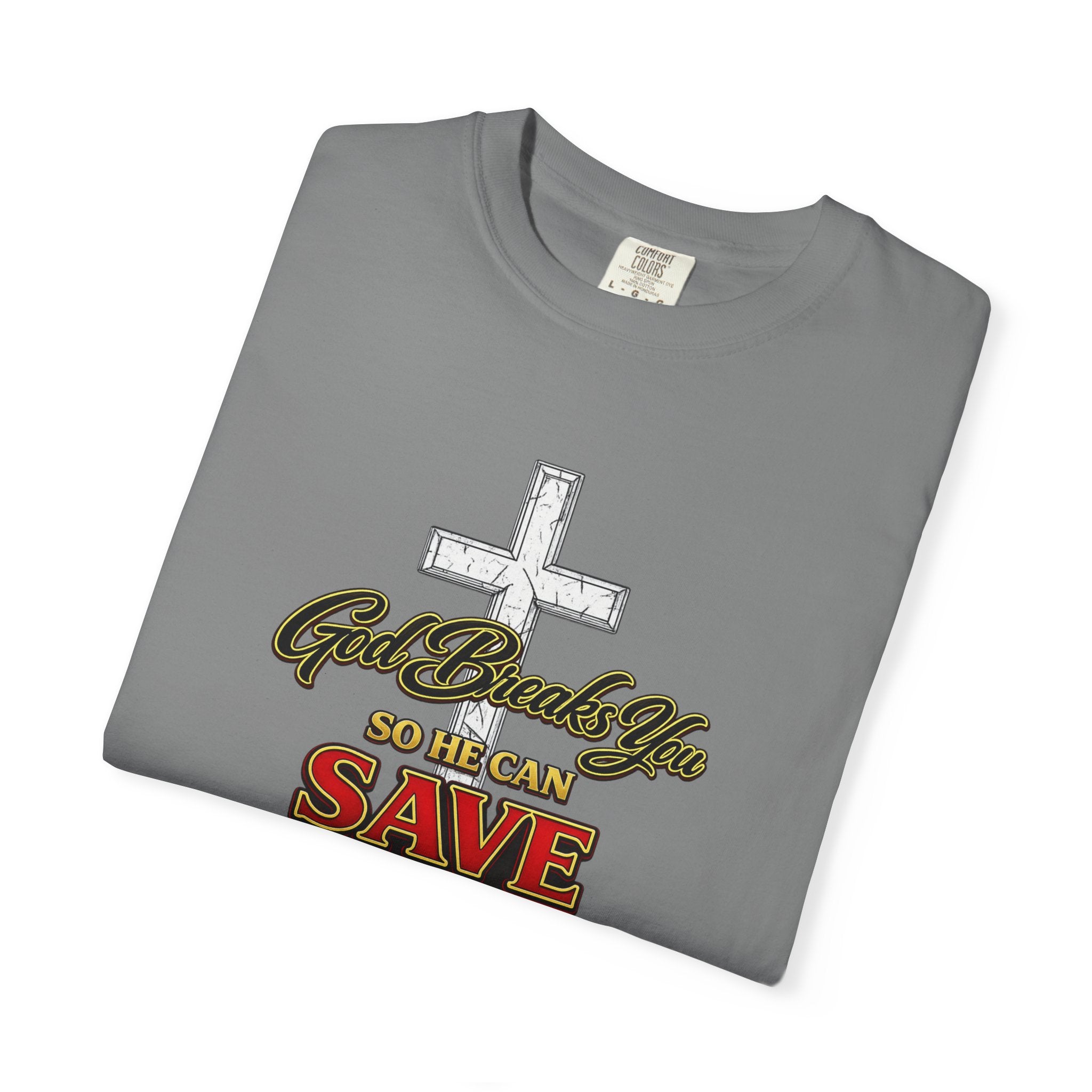 Christian Cross T-Shirt — "God Broke In So He Can Save You" (Psalms 34:19)