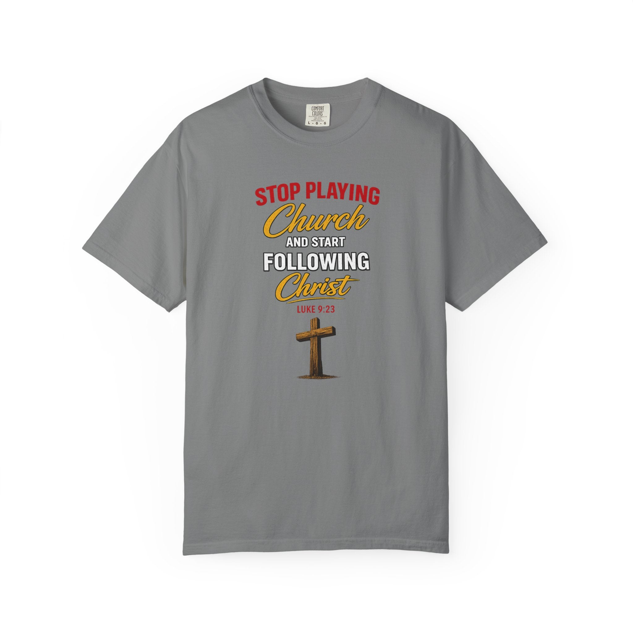 Christian T‑Shirt — "Stop Playing Church and Start Following Christ" (Luke 9:23)