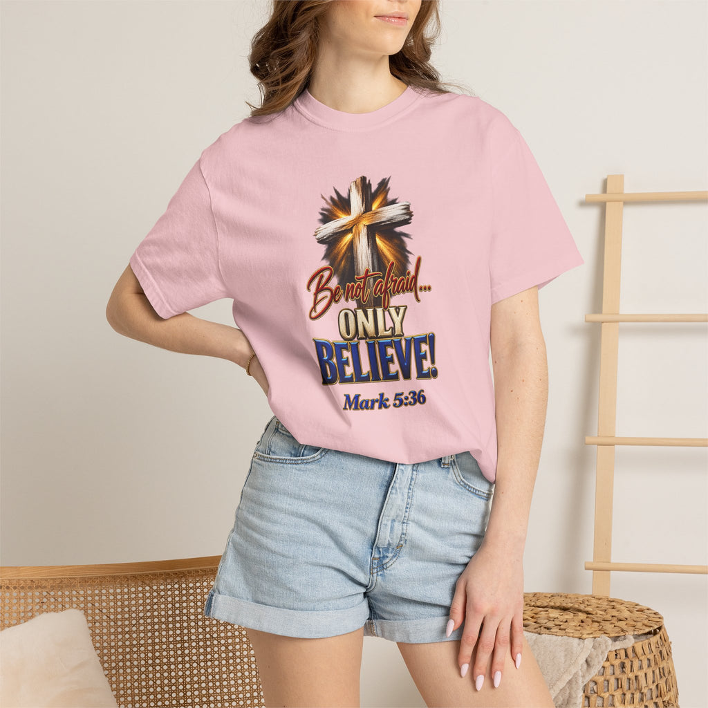 Only Believe Cross T-Shirt — Mark 5:36 Christian Faith Tee