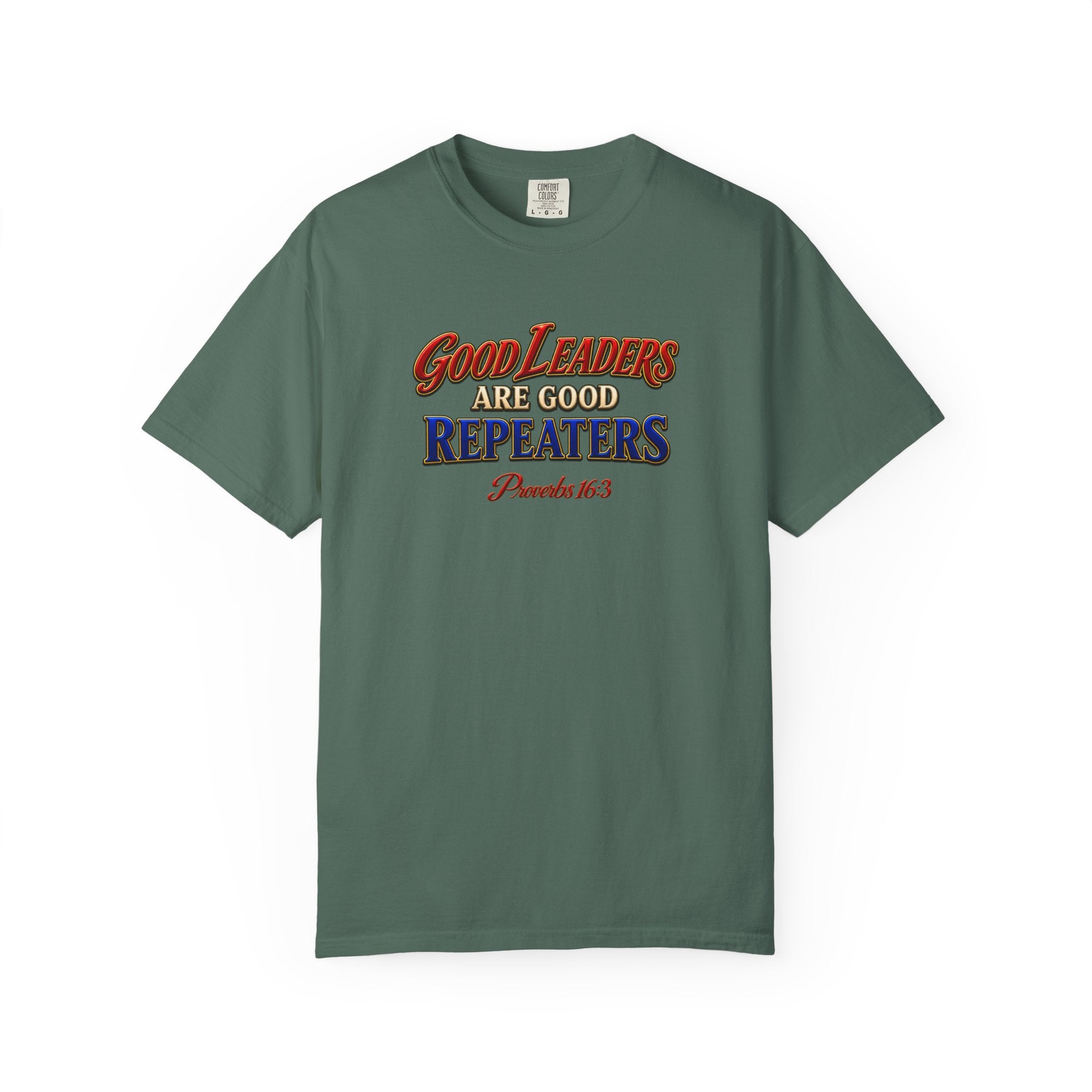 Good Leaders Are Good Repeaters T-Shirt — Proverbs 16:3 Christian Faith Tee (Full Armor of God on Back)