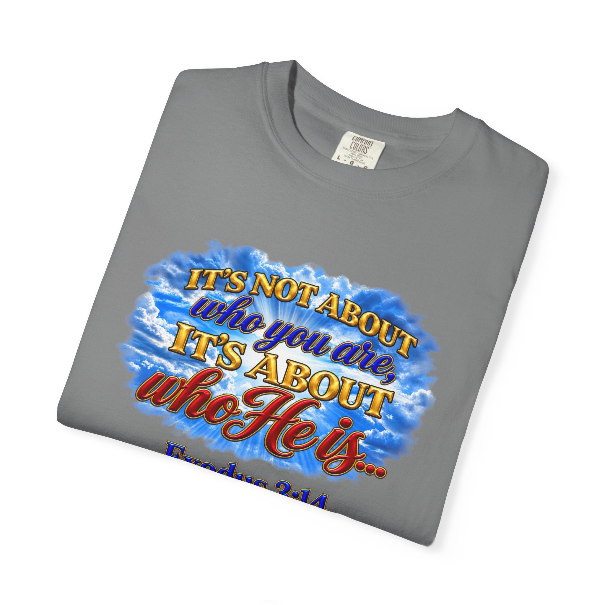 Christian Message T-Shirt, It's About Who He Is