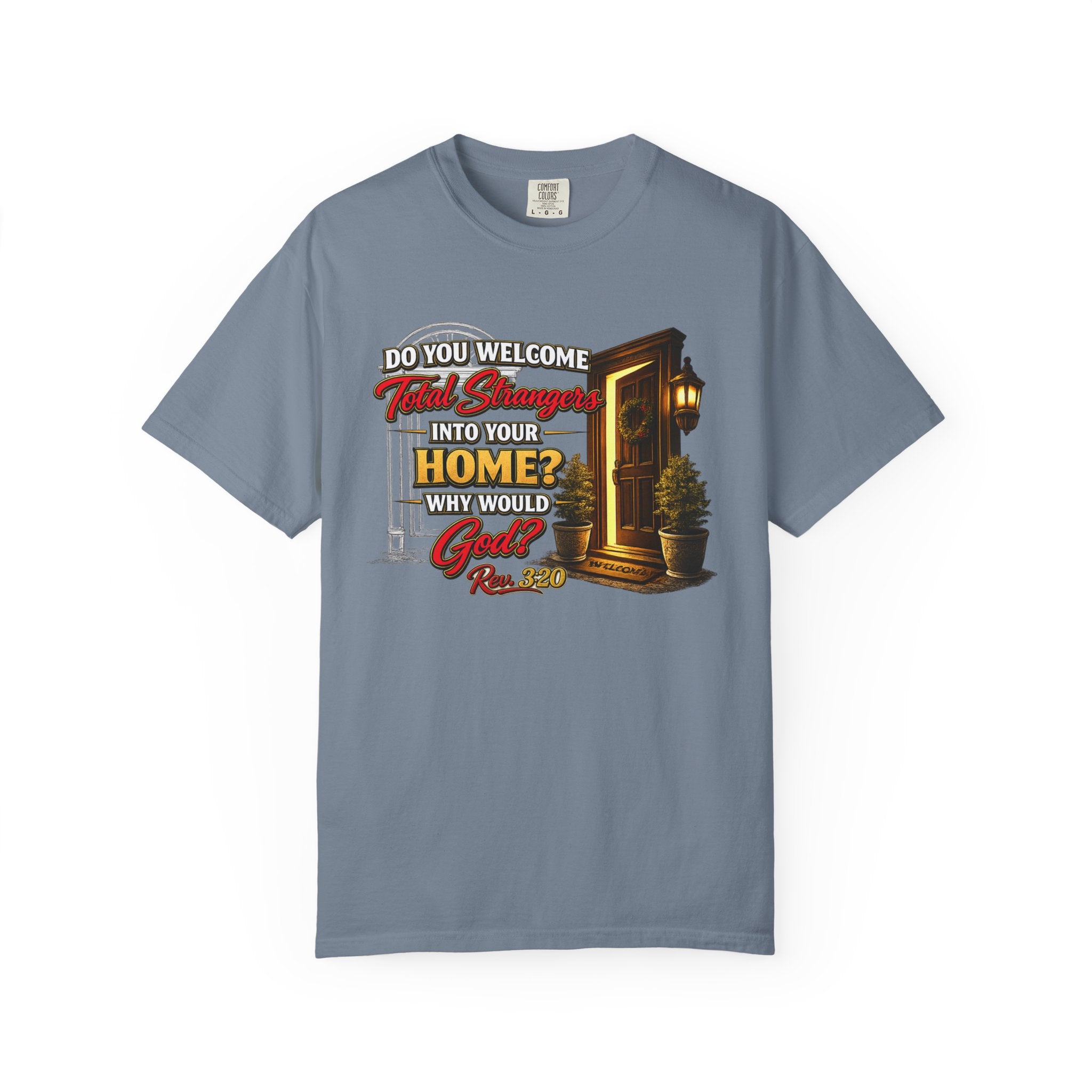 T-Shirt — "Do You Welcome This Stranger Into Your Home?" Faith-Based Graphic Tee
