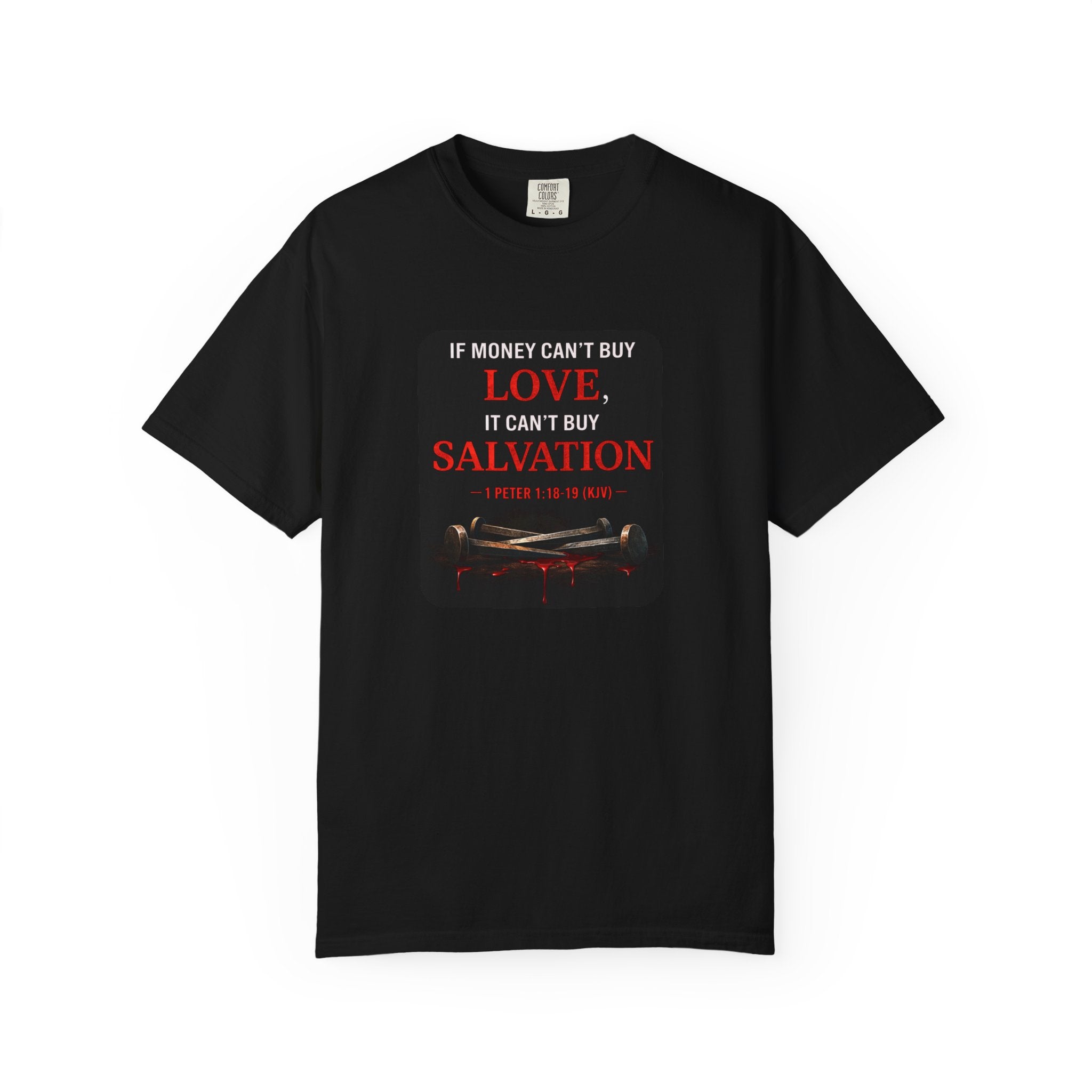 T-Shirt – “If Money Can’t Buy Love It Can’t Buy Salvation” Christian Graphic Tee