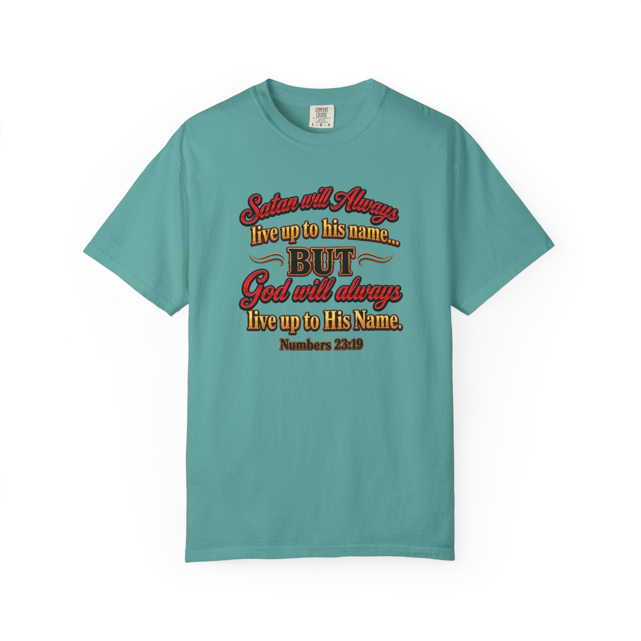 Bible Verse T-Shirt — "God Will Always Live Up to His Name" (Numbers 23:19)