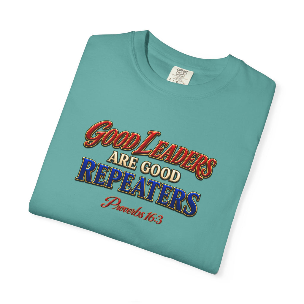 Good Leaders Are Good Repeaters T-Shirt — Proverbs 16:3 Christian Faith Tee (Full Armor of God on Back)