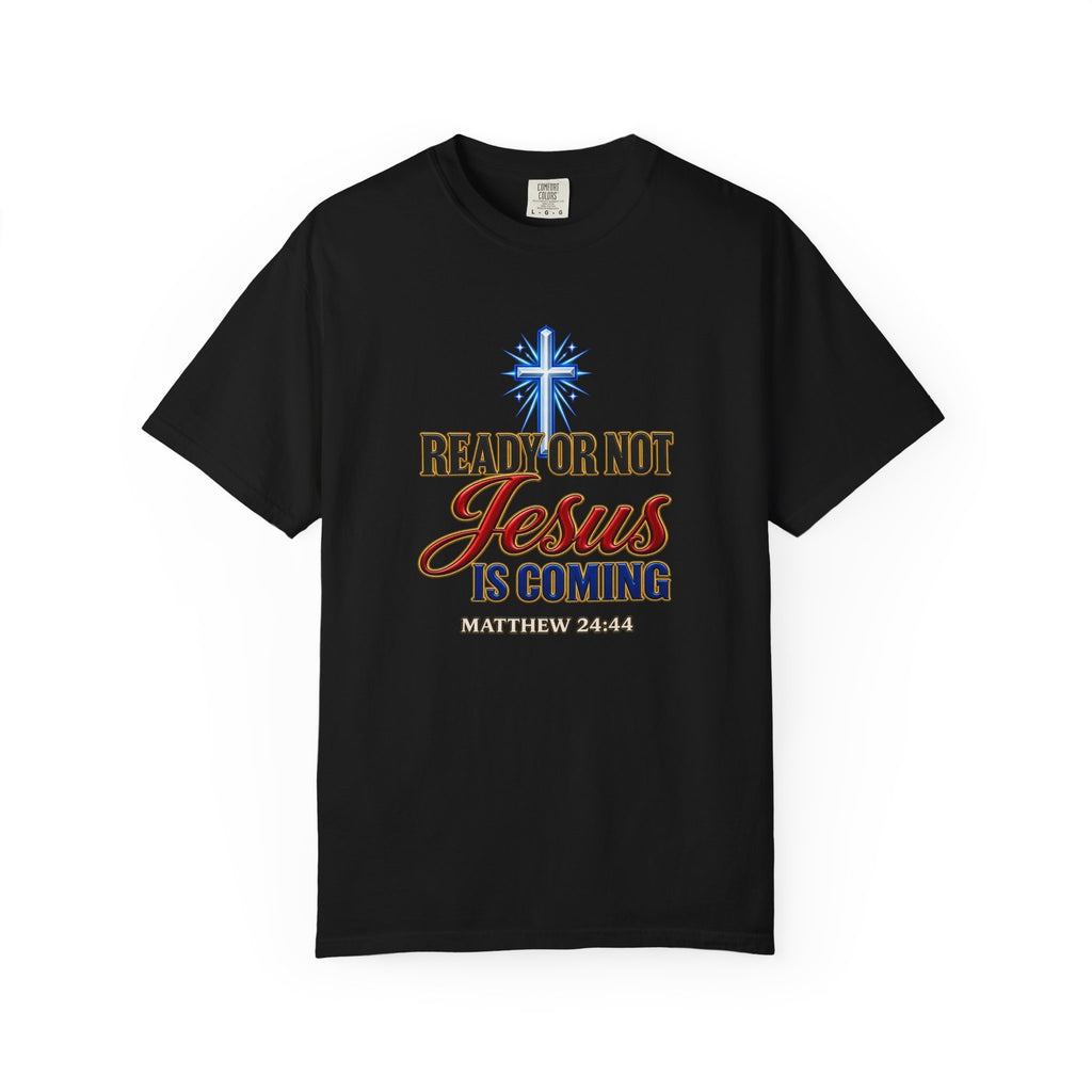 Christian T-Shirt — "Ready or Not Jesus Is Coming" Bible Verse Tee (Matthew 24:44)
