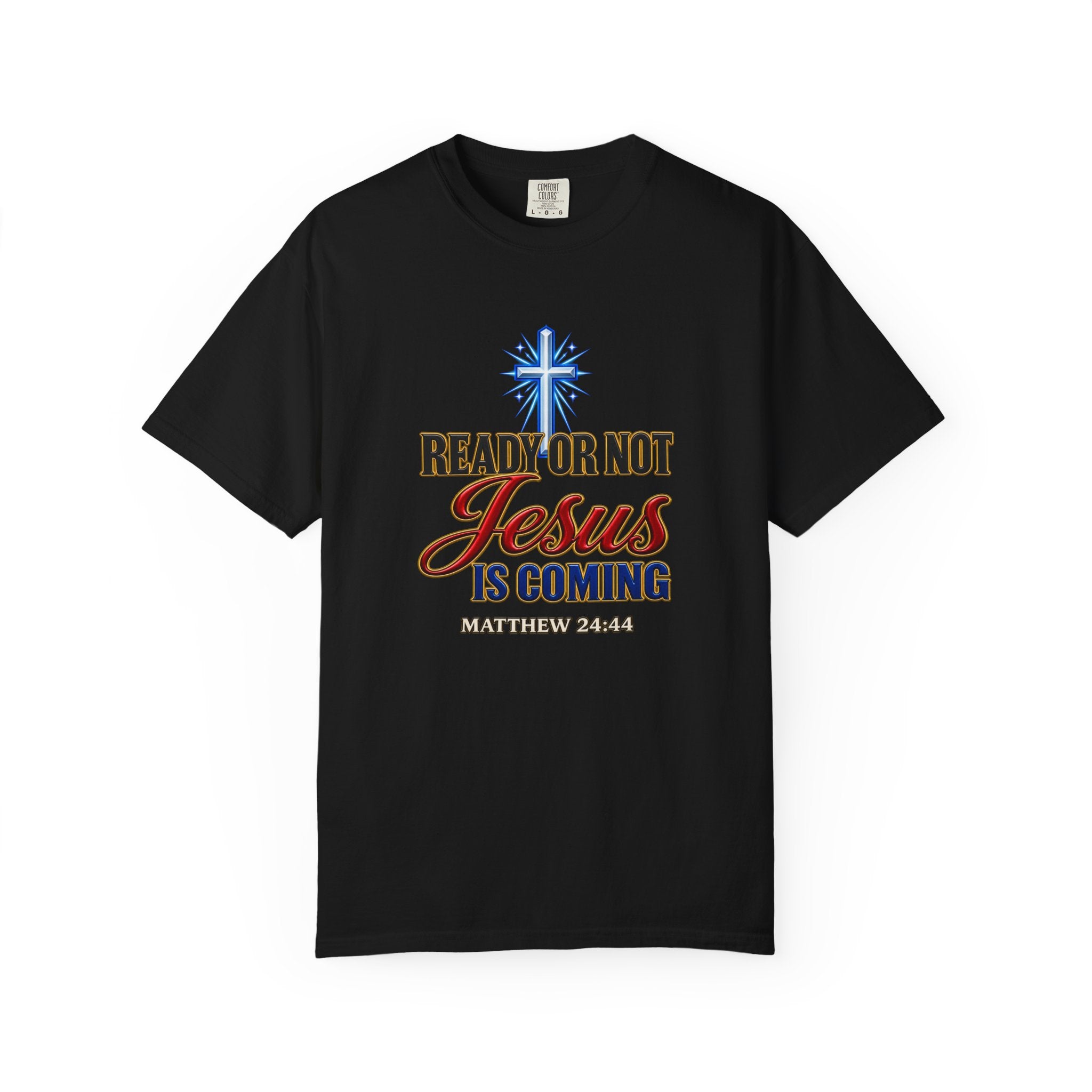 Christian T-Shirt — "Ready or Not Jesus Is Coming" Bible Verse Tee (Matthew 24:44)