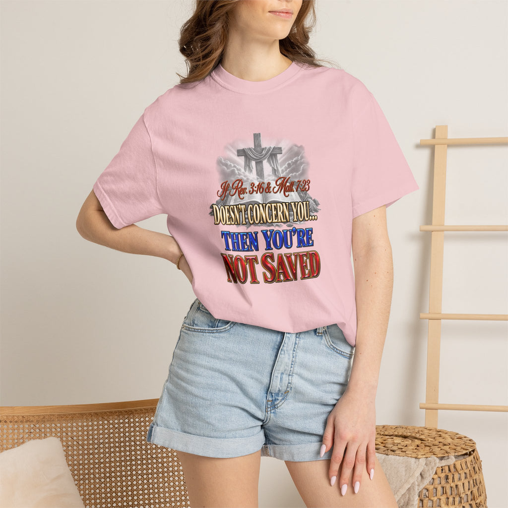 Christian Message T-Shirt — “If Rev. 3:16 & Matt. 7:23 Doesn’t Concern You, Then You’re Not Saved” (Full Armor of God)