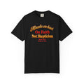 Faith-Based T-Shirt — “Miracles are Based on Faith Not Skepticism” Christian Tee