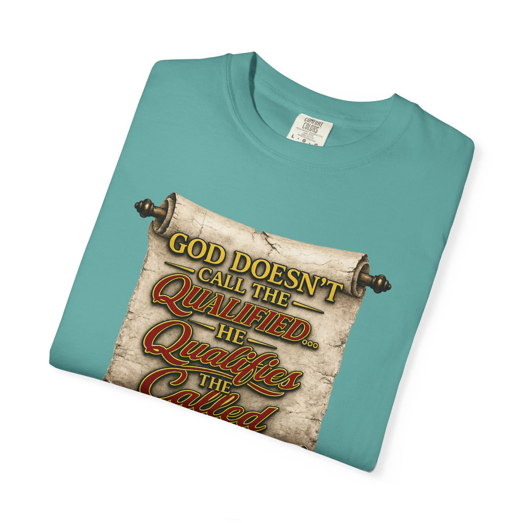 T-Shirt — "God Doesn't Call the Qualified, He Calls the Called" Scroll Christian Graphic