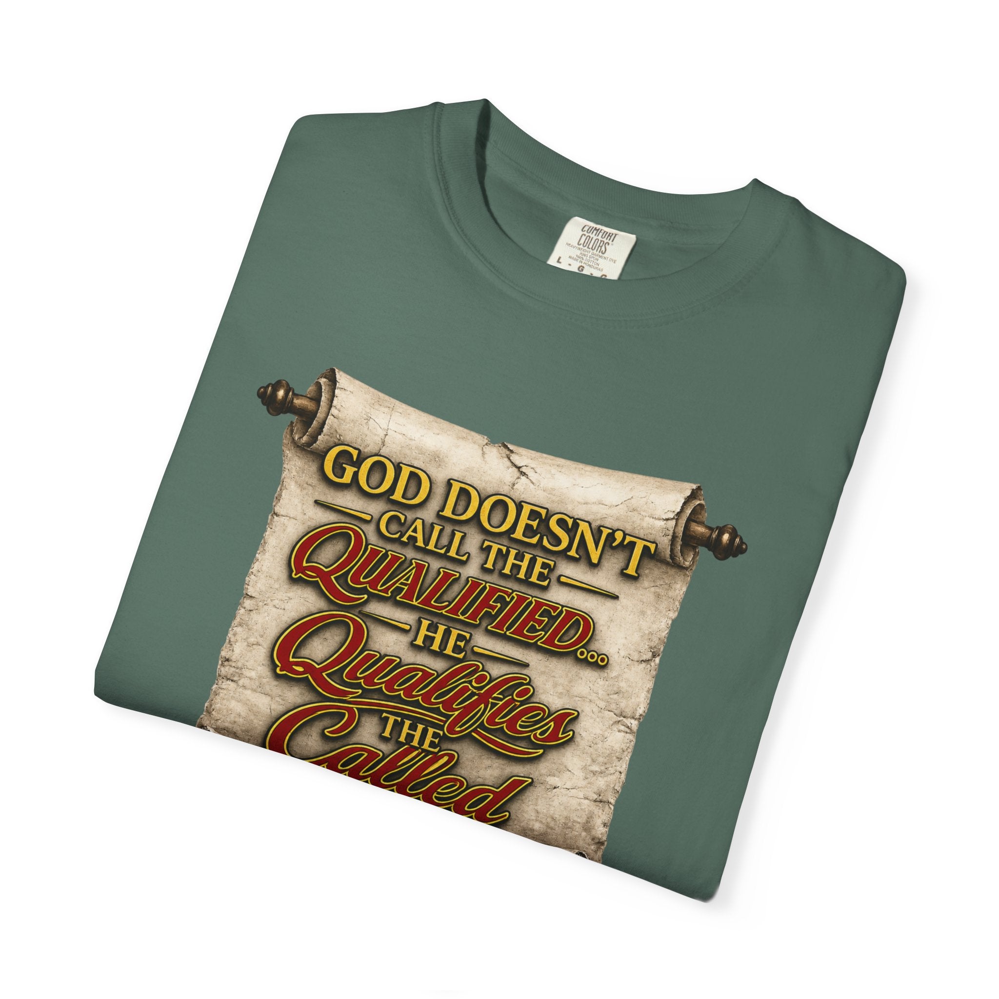 T-Shirt — "God Doesn't Call the Qualified, He Calls the Called" Scroll Christian Graphic